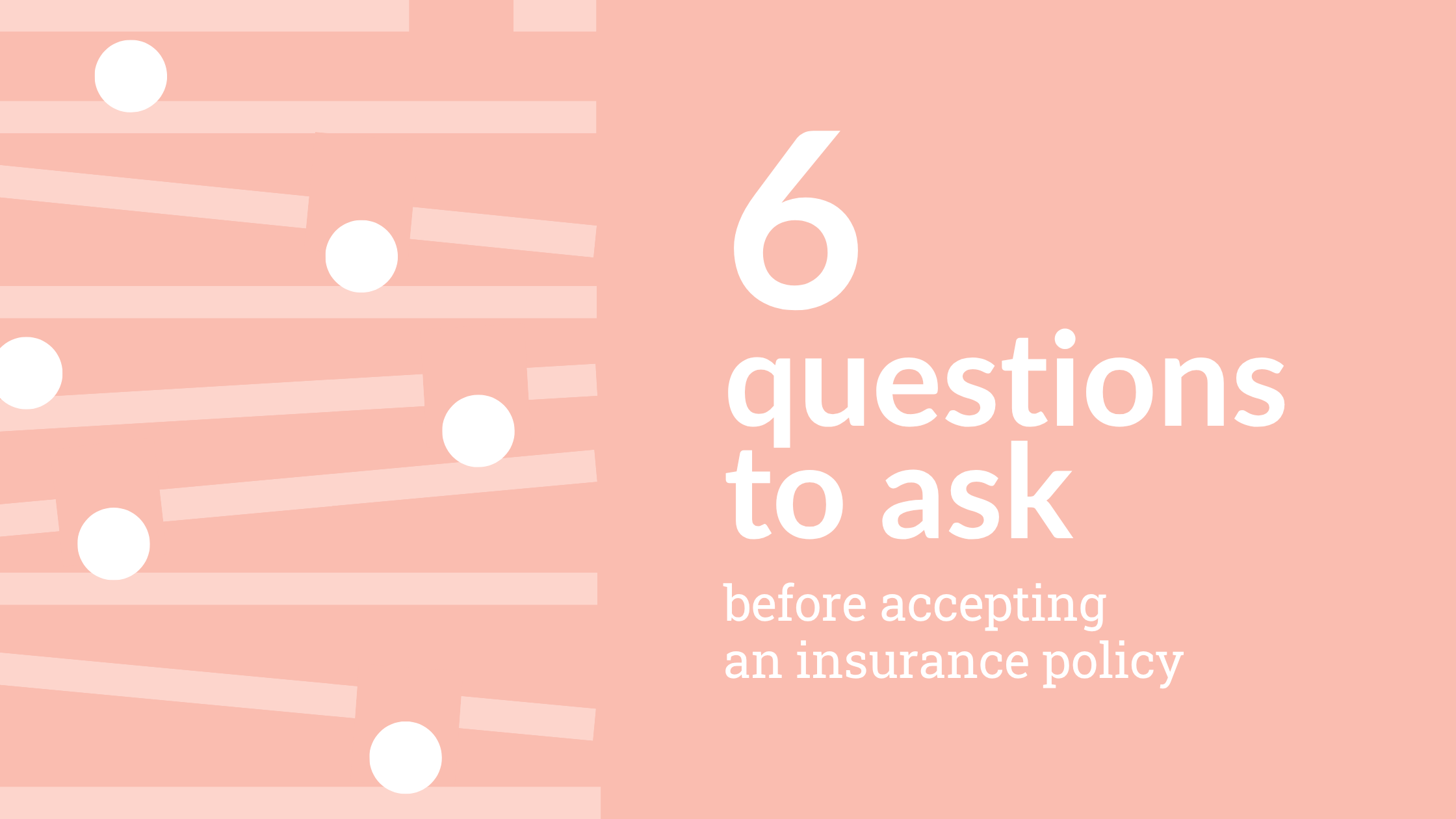 6 questions to ask before accepting an insurance policy